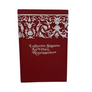 Lafayette Square An Urban Renaissance Timothy Conley Barbara Elliott Martin 1974